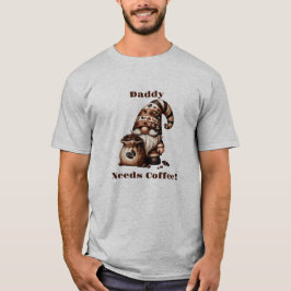 Personlig Pappa Behöver Kaffe Söt Rolig Gnome T Shirt