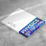Personlig PHYSICS IT THE LAW Roligt Science Post-it Block<br><div class="desc">En vetenskapligt inspirerad utformning av coola,  trendig och roligt. Perfektens gåva till alla vetenskapsmän,  vetenskapslärare,  labbtekniker,  science studenter och alla vetenskapsmän i ditt liv (inklusive dig)! Designad av Thisisnotme©</div>