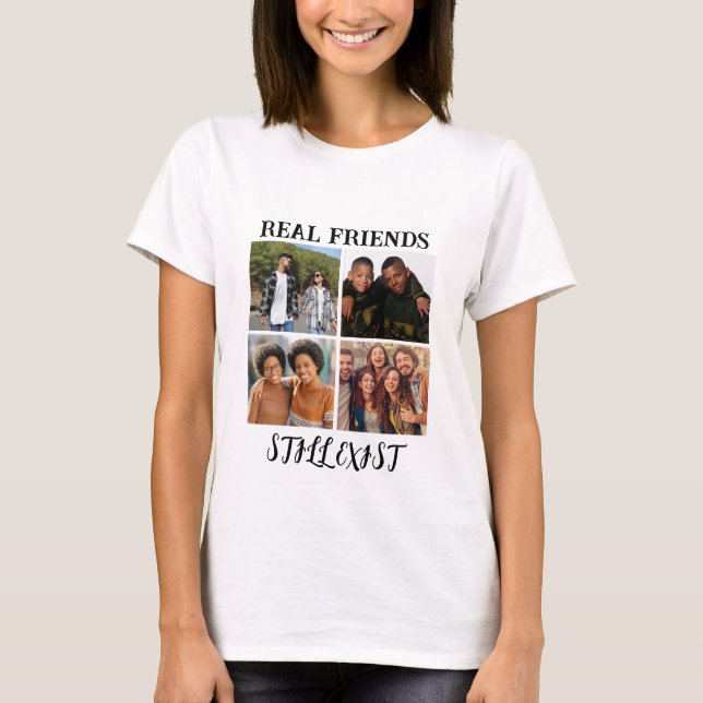 Personlig "Real Friends still Exist" - fototemp T Shirt (Framsida)