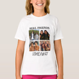 Personlig "Real Friends still Exist" - fototemp T Shirt