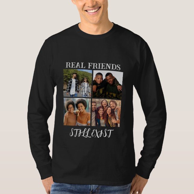 Personlig "Real Friends still Exist" - fototemp T Shirt (Framsida)