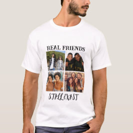 Personlig "Real Friends still Exist" - fototemp T Shirt