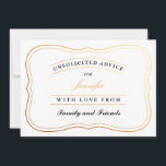 Personlig Shower Advice Cards Bride eller New mamm Rådkort<br><div class="desc">Dags att ge era vänner oombedda råd om kärlek och giftermål, gravid och barn. Möhippa- eller babyduschkort är elegant och roligt. Designen är guld och svart på anpassningsbar färg efter eget val (exemplet visar ett kortare pappert alternativ och alternativet för att klippa ut). Klicka på "Anpassa" och använda färgrutorna på...</div>