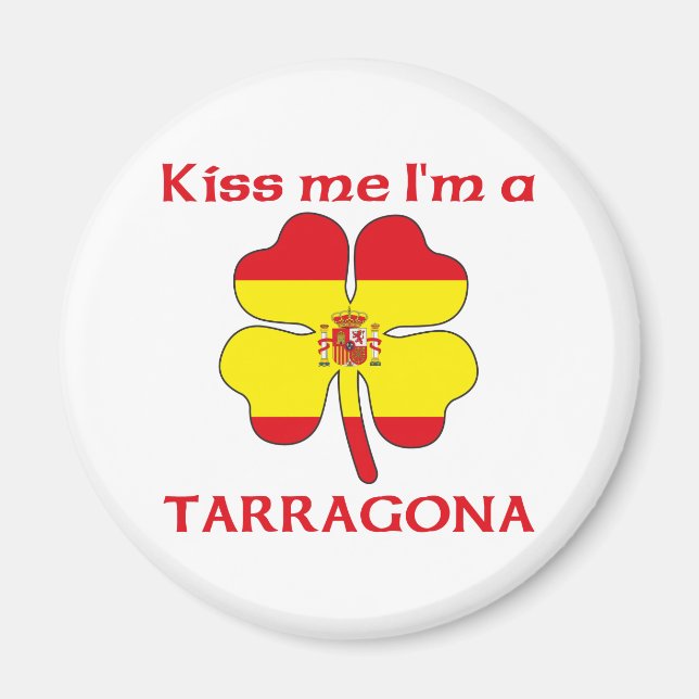 Personlig Spanska Kiss Me Jag heter Tarragona Magnet (Framsidan)