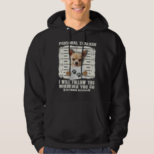 Personlig Stalker Chihuahua, jag kommer att följa Hoodie