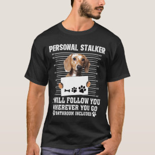 Personlig stalker följer efter dig var du än går t shirt