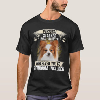 Personlig Stalker jag följer dig Papillon Älskare T Shirt