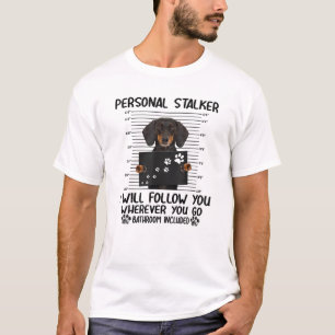 Personlig stalker jag följer efter dig där dachs t shirt