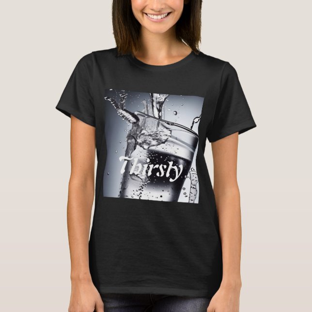 Personlig Thirsty Shirt T (Framsida)