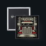 Personlig Trucking 18 Wheeler BIG RIG Trucker Knapp<br><div class="desc">Personlig Arton Wheeler Trucker Big Rig Semi Lastbil Trucking Company Design - Anpassa med ditt namn och Anpassningsbar Text!</div>