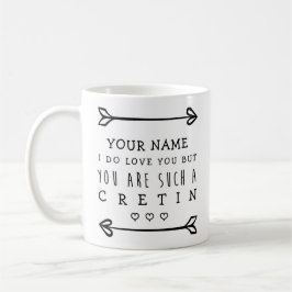 Personlig Valentiness Funny Mug - Cretin Kaffemugg