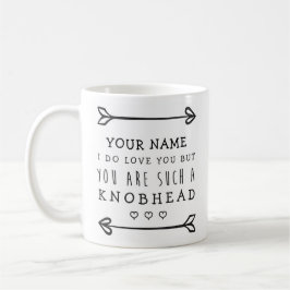 Personlig Valentiness Funny Mug - Knobhead Kaffemugg