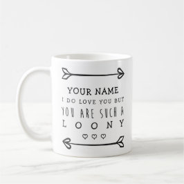 Personlig Valentiness Funny Mug - Loony Kaffemugg