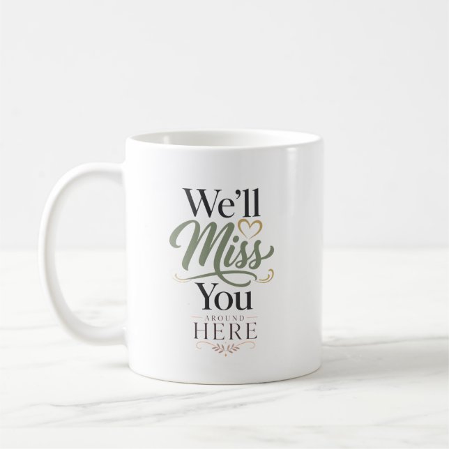 Personlig Vi Kommer Sakna Dig Här Kollega  Kaffemugg (Vänster)