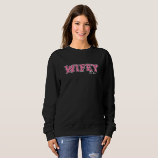 Personlig WIFEY Sweatshirt T Shirt