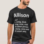 PERSONLIGEN ALLISON Definition Funny Birthday Gif T Shirt<br><div class="desc">AlLISON Definition Personlig Funny Birthday Gift Idea T-Shirt</div>