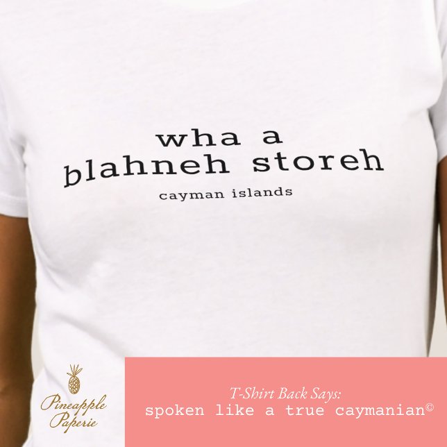 Personligen Cayman Dialect Funny 'Blaney Storeh' T Shirt (Skapare uppladdad)