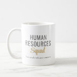 Personligen CustomHuman Resources Coffee Mugg<br><div class="desc">Fira ditt fantastisk HR-team med eleganten Human Resources Squad mugg. Med fet typografi och lite guld är det en tankfull gåva till HR-professioneller som gör arbetsplatserna blomstrande. Perfekt för laguppskattning, företagskvickning eller kontorskläder. 🖋️ Personlig med namn på baksidan. ☕ Idealisk för kaffe, te eller vilken kontorsbrygga som helst. 🎁 gör...</div>