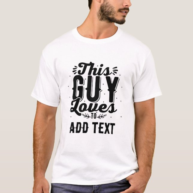 Personligen "Den här killen Kärlek.." Ditt eget me T Shirt (Framsida)