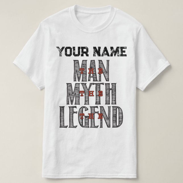 Personligen "Mannen, myten, förklaringen" T Shirt (Design framsida)
