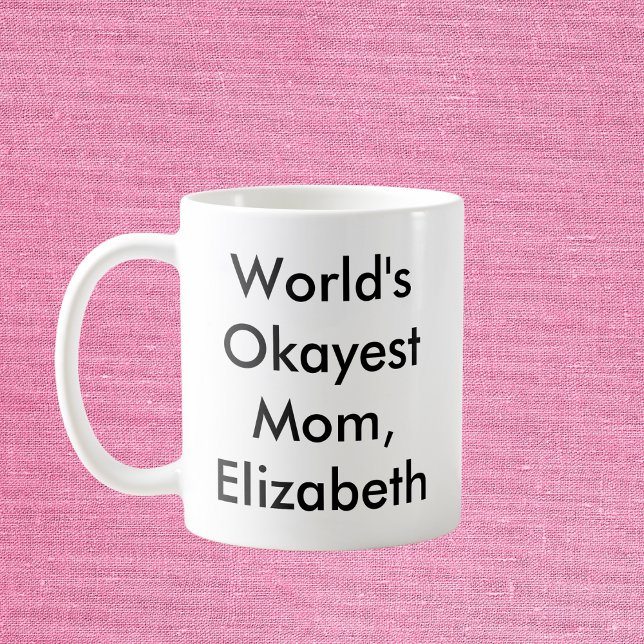Personligen Okayest Mamma Kaffemugg (Skapare uppladdad)