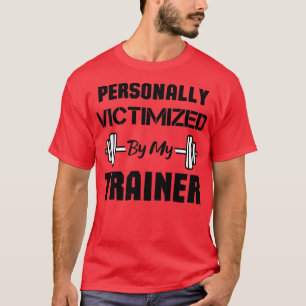 Personligen utsatt av min tränares lustiga workout t shirt