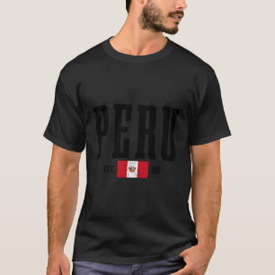 Peru Est 1821 Perus Flagga Roots Pride Peru T Shirt