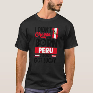 Peru Peruanska Peru Flagga I Har Lucky 1 T Shirt