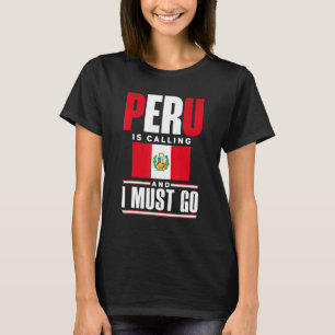 Peru, Perus peruanska Flagga, Peru, och jag måste T Shirt