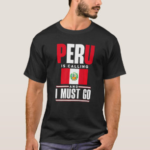 Peru, Perus peruanska Flagga, Peru, och jag måste T Shirt