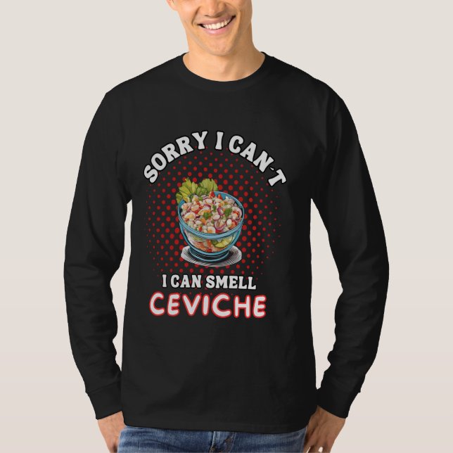 Peruvian Dish Ceviche Älskare Seafood Fläkt Peru C T Shirt (Framsida)