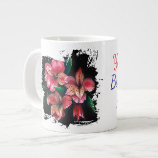 Peruvian Lily you're the best part of my life Jumbo Mugg