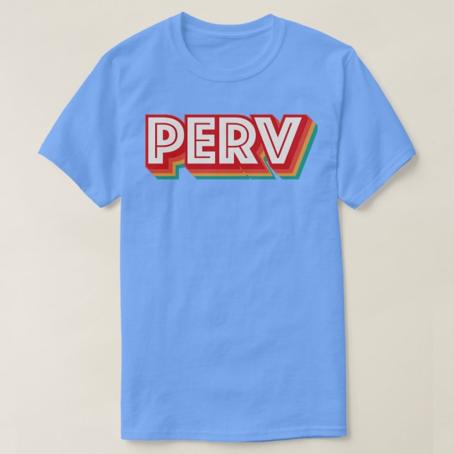 Perv T Shirt (Design framsida)