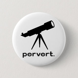 Pervert med Telescope Funny Parody Humor Knapp