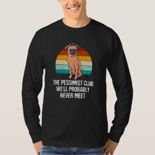 Pessimistklubben Kommer Förmodligen Aldrig Att Trä T Shirt