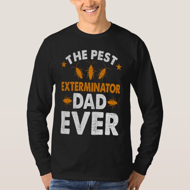 Pest Exterminator Dad Ever Bug Pest Control Techni T Shirt (Framsida)
