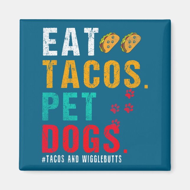 Pet Dogs Eat Tacos Wigglebutts Dog Funny Quote Say Magnet (Framsidan)