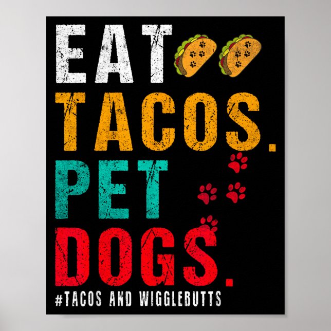Pet Dogs Eat Tacos Wigglebutts Dog Funny Quote Say Poster (Framsidan)