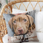 Pet-foto för bästa Hund någonsin i modern Anpassni Kudde<br><div class="desc">Den här enkla och klassiska designen består av serif-typografi och lägger till ett anpassningsbar-foto</div>