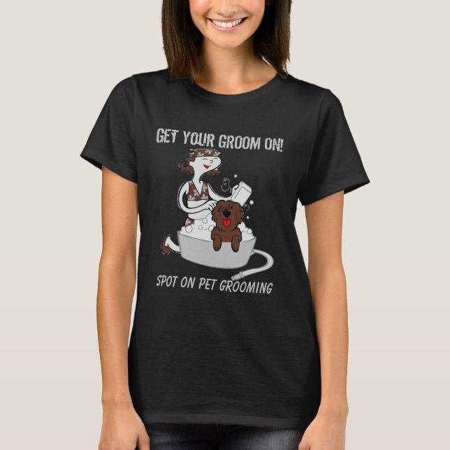 Pet Groomer Apparatur i Brown med Humor T Shirt (Framsida)