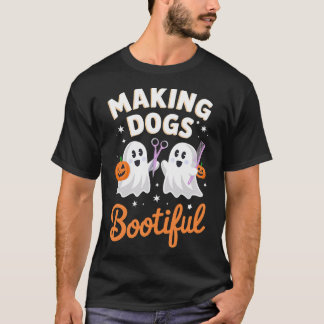 Pet Groomer Funny Halloween Making Dogs Bootiful T Shirt