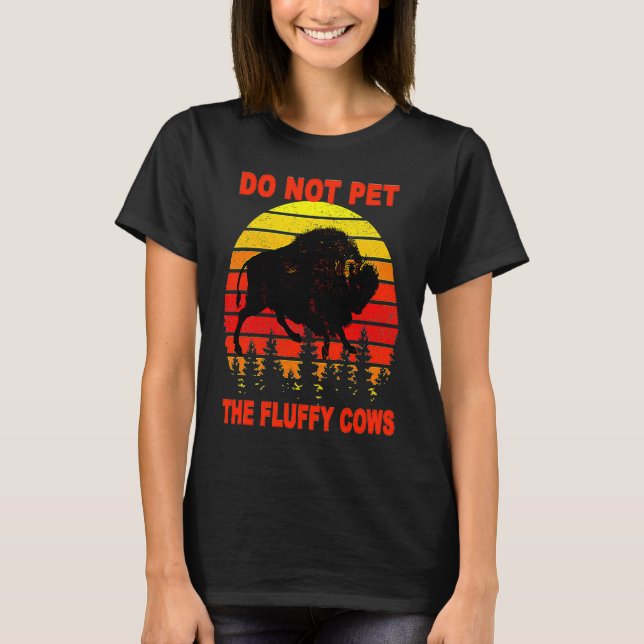 Pet inte Fluffy Cows Bison Yellowstone Natio T Shirt (Framsida)