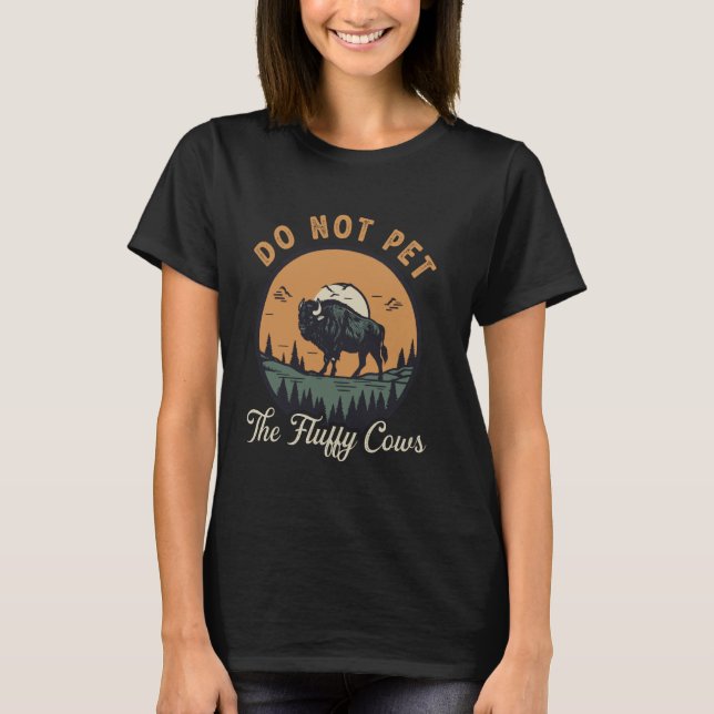 Pet inte Fluffy Cows Bison Yellowstone Natio T Shirt (Framsida)
