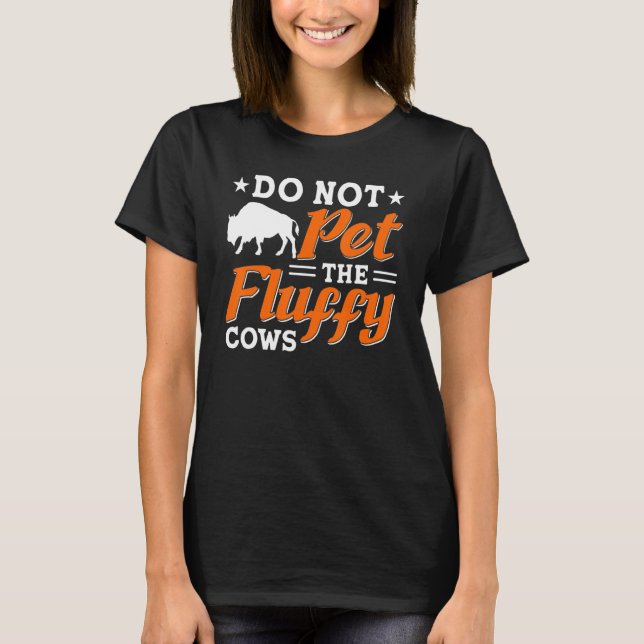 Pet inte Fluffy Cows Bison Yellowstone Natio T Shirt (Framsida)