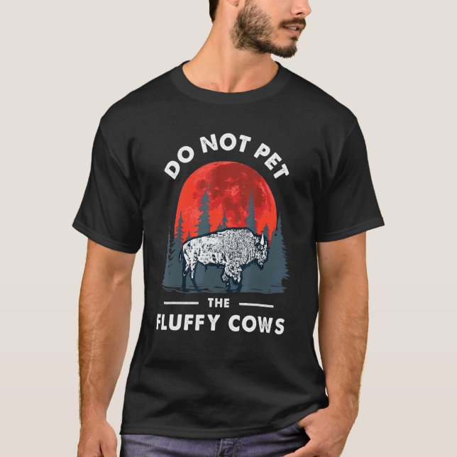Pet inte Fluffy Cows Bison- Yellowstone Park T Shirt (Framsida)