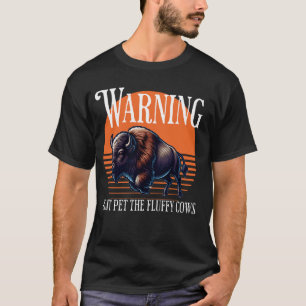 Pet inte fluffy Cows - Funny Camping, Natur.. T Shirt