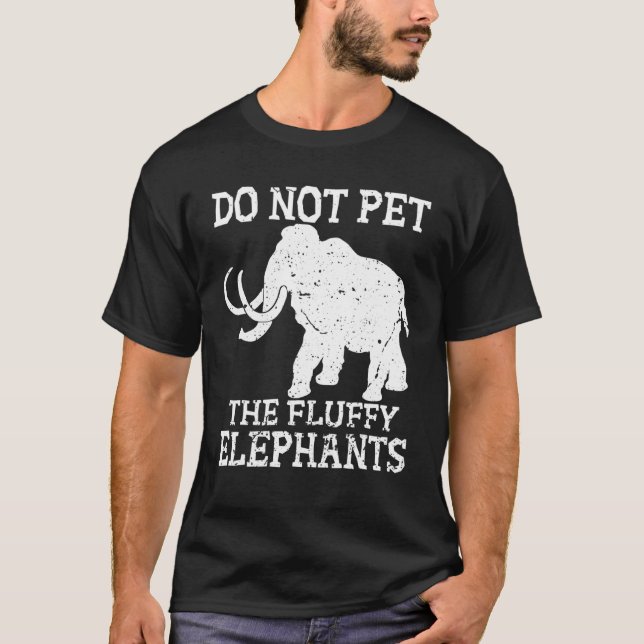 Pet inte Fluffy Elephants Funny White Elepha T Shirt (Framsida)