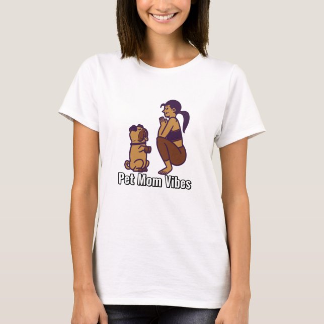 Pet Mom Vibes Fur Parents T Shirt (Framsida)