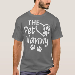 Pet Nanny Pet Sitta Pet Watcher Pet Sitter T Shirt