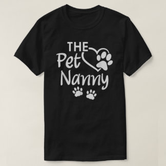 Pet Nanny Pet Sitta Pet Watcher Pet Sitter T Shirt